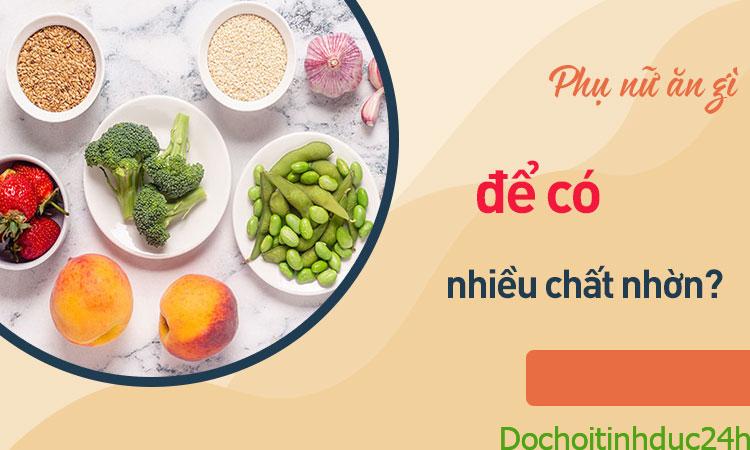 phu-nu-an-gi-de-co-nhieu-chat-nhon